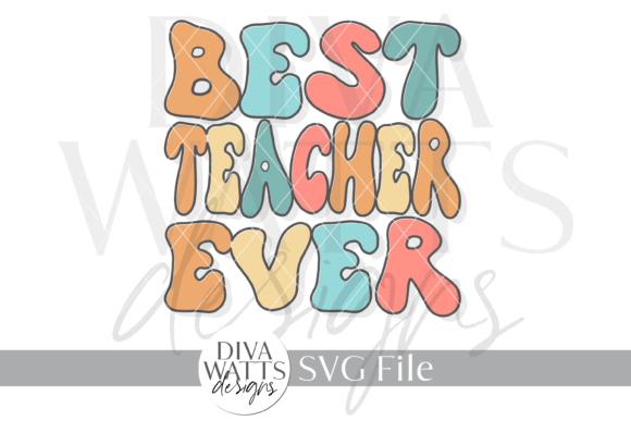 Best Teacher Ever Word Art SVG for Graphics and Crafts