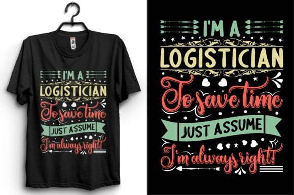 Logistician Typography T-shirt Design: A Graphic Designer’s Take