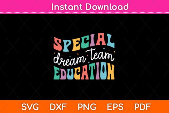 Special Dream Team Education Svg Design for Crafts and Graphics