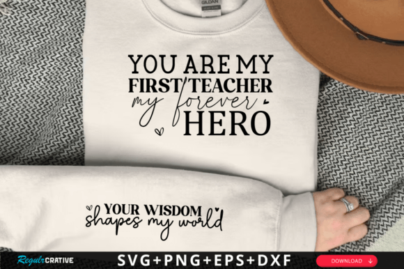 You Are My First Teacher My Forever SVG – T-Shirt Designs & Graphics